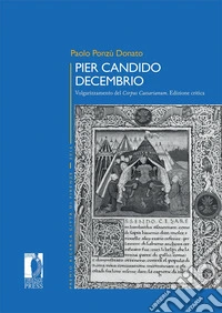 Pier Candido Decembrio. Volgarizzamento del «Corpus Caesarianum». Ediz. critica libro