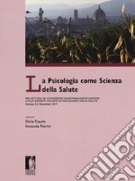 La psicologia come scienza della salute. Pre-atti del 12° congresso nazionale associazione S.I.P.S.A. Società italiana di psicologia della salute  libro