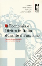 Economia e diritto in Italia durante il fascismo. Approfondimenti, biografie, nuovi percorsi di ricerca libro