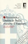 Economia e diritto in Italia durante il fascismo. Approfondimenti, biografie, nuovi percorsi di ricerca libro
