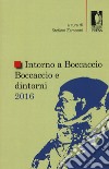 Intorno a Boccaccio/Boccaccio e dintorni 2016. Atti del Seminario internazionale di studi (Certaldo Alta, 9 settembre 2016) libro