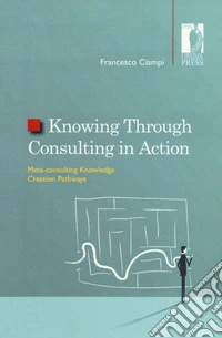 Knowing through consulting in action. Meta-consulting knowledge creation pathways