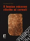 Il lessico miceneo riferito ai cereali libro