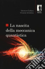 La nascita della meccanica quantistica libro