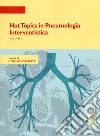 Hot topics in pneumologia interventistica. Vol. 2 libro