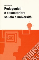 Pedagogisti e educatori tra scuola e università libro