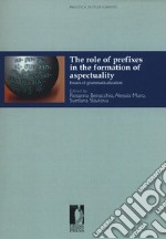 The role of prefixes in the formation of aspectuality. Issues of grammaticalization libro