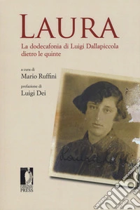 Laura. La dodecafonia di Luigi Dallapiccola dietro le quinte