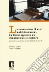 La conservazione di interi nuclei documentali. Un diverso approccio alla conservazione e al restauro. Il caso della Biblioteca di scienze sociali di Firenze libro