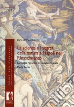 La scienza e i segreti della natura a Napoli nel Rinascimento. La magia naturale di Giovan Battista Della Porta