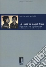 La lirica di Vasyl' Stus. Modernismo e intertestualità poetica nell'Ucraina del secondo Novecento libro