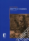 Diritto e violenza. Un'analisi giusletteraria libro