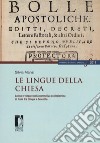 Le lingue della Chiesa. Latino e volgare nella normativa ecclesiastica in Italia tra Cinque e Seicento libro