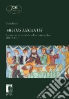 «Milites elegantes». Le strutture aristocratiche nel territorio lucchese (800-1100 c.) libro