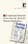 Il nazional-fascismo economico del giovane Franco Modigliani libro di Michelini Luca