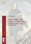 «Sotto l'ombra della patente del Santo Officio». I familiares dell'Inquisizione romana tra XVI e XVII secolo libro di Solera Dennj