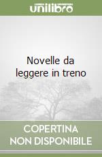 Novelle da leggere in treno libro