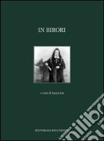 In Birori. Ediz. illustrata libro