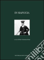 In Siapiccia. Ediz. illustrata. Vol. 1