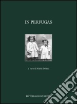 In Perfugas. Ediz. illustrata libro