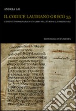 Il codice Laudiano greco 35. L'identità missionaria di un libro nell'Europa altomedievale libro