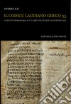 Il codice Laudiano greco 35. L'identità missionaria di un libro nell'Europa altomedievale libro di Lai Andrea