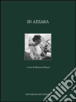 In Atzara. Ediz. illustrata libro