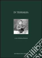 In Terralba. Ediz. illustrata libro