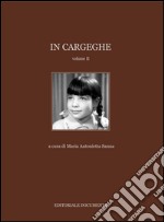 In Cargeghe. Ediz. illustrata. Vol. 2 libro