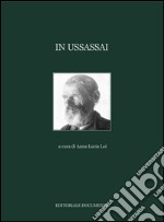 In Ussassai. Ediz. illustrata libro