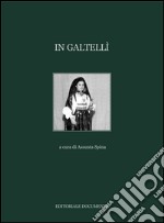 In Galtelli. Ediz. illustrata libro