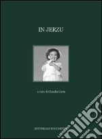 In Jerzu. Ediz. illustrata libro