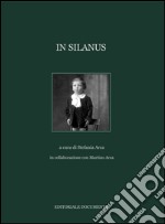 In Silanus. Ediz. illustrata libro