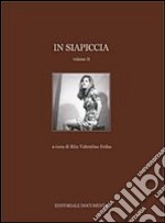 In Siapiccia. Ediz. illustrata. Vol. 2