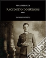 Raccontando Burgos. Vol. 1