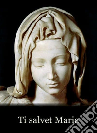 Ti salvet Maria libro