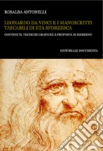 Leonardo da Vinci e i manoscritti tascabili di età sforzesca. Contenuti, tecniche grafiche e proposte di riordino libro