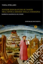 Notizie biografiche su Dante nell'antica esegesi della «Commedia». Rassegna ragionata di luoghi libro