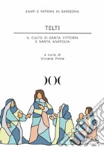 Telti. Il culto di santa Vittoria e santa Anatolia libro