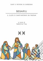 Segariu. Il culto di Sant'Antonio da Padova libro