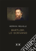 Bartleby, lo scrivano. Ediz. ad alta leggibilità libro