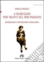 A passeggio per tratti del mio passato