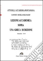 Lezione accademica sopra una greca iscrizione. Atti dell'Accademia Pontaniana libro