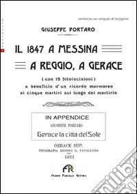 Il 1847 a Messina, a Reggio, a Gerace. In appendice: Gerace la città del sole libro
