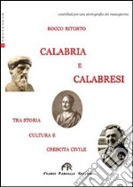 Calabria e calabresi. Tra storia, cultura e crescita civile libro