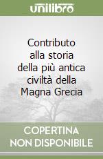 Contributo alla storia della più antica civiltà della Magna Grecia libro