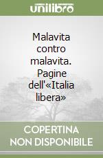 Malavita contro malavita. Pagine dell'«Italia libera» libro