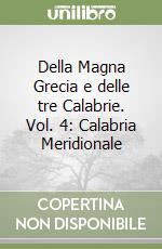 Della Magna Grecia e delle tre Calabrie. Vol. 4: Calabria Meridionale libro