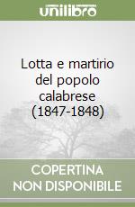 Lotta e martirio del popolo calabrese (1847-1848) libro