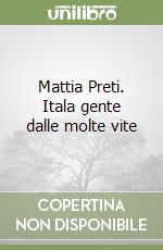 Mattia Preti. Itala gente dalle molte vite libro